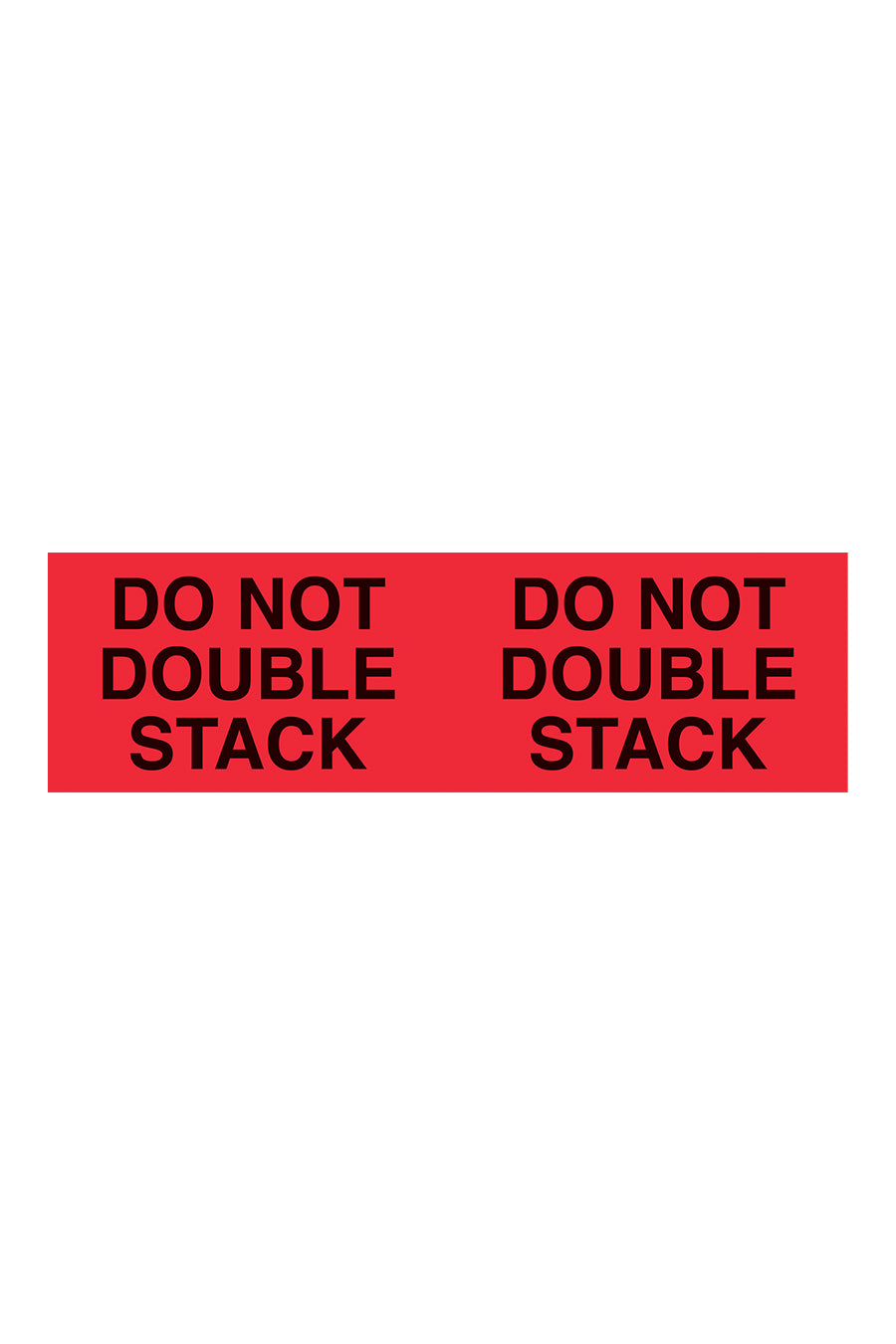 "Do Not Double Stack", 3" x 10", Fluorescent Red, 250 Labels/Roll