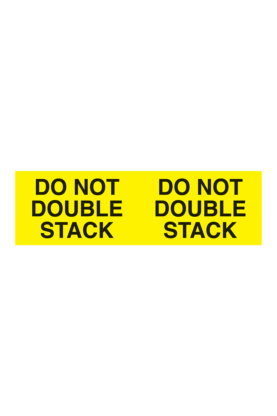 "Do Not Double Stack", 3" x 10", Fluorescent Yellow, 250 Labels/Roll